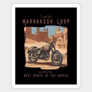 I rode the Marrakesh Loop and it is the best motorcycle route in the world Magnet